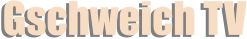 Gschweich TV